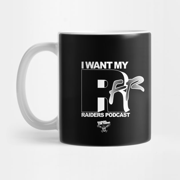 I WANT MY RFR by Raiders Fan Radio swag!